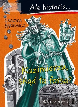 Ale historia... 2 Kazimierzu, skąd ta forsa?