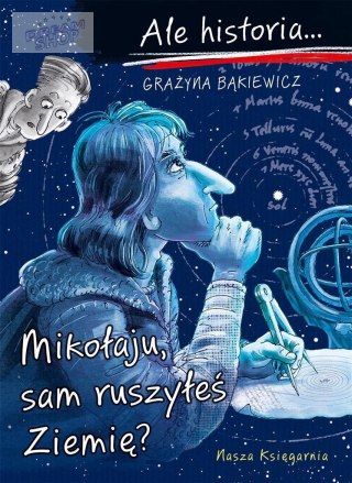 Ale historia Mikołaju, sam ruszyłeś Ziemię?