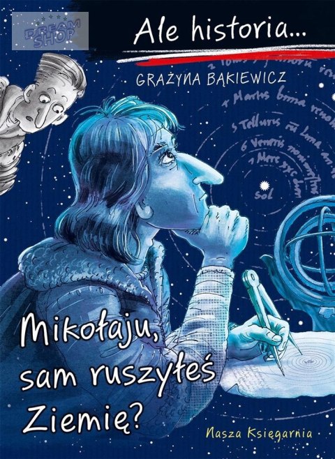 Ale historia Mikołaju, sam ruszyłeś Ziemię? Ale historia Mikołaju, sam ruszyłeś Ziemię?