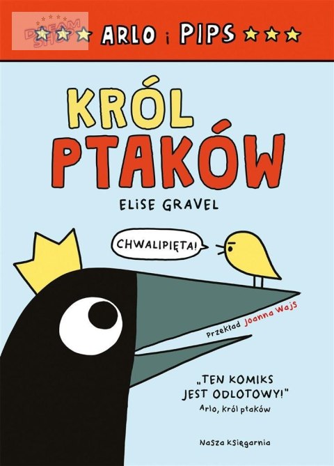Arlo i Pips. Król ptaków Arlo i Pips. Król ptaków