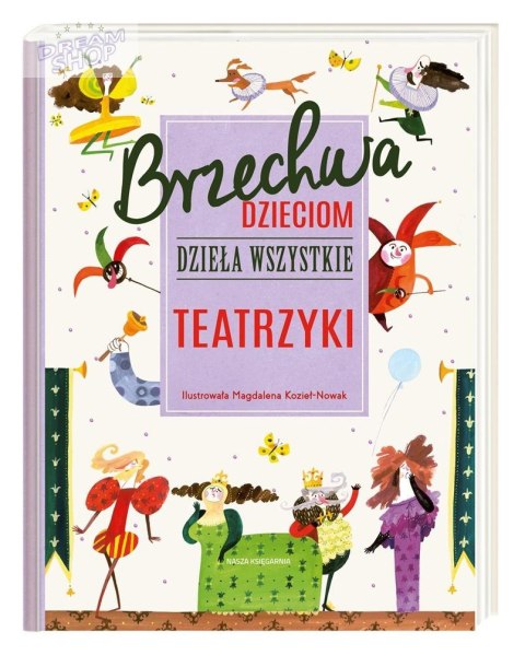 Brzechwa dzieciom. Dzieła wszystkie. Teatrzyki Brzechwa dzieciom. Dzieła wszystkie. Teatrzyki