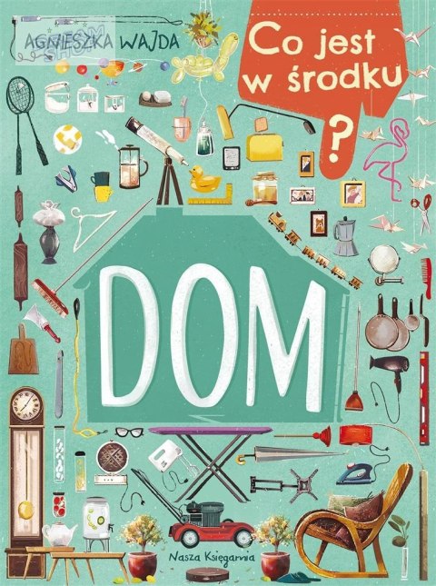 Co jest w środku? Dom Co jest w środku? Dom