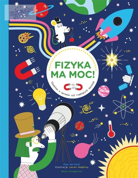 Fizyka ma moc! Śledztwo w sprawie sił rządzących.. Fizyka ma moc! Śledztwo w sprawie sił rządzących..