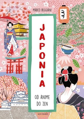 Japonia. Od anime do zen