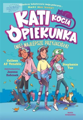 Kati kocia opiekunka. (Nie)najlepsze przyjaciółki