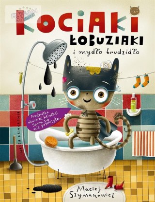 Kociaki łobuziaki i mydło brudzidło