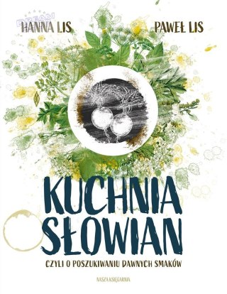 Kuchnia Słowian, czyli o poszukiwaniu dawnych..