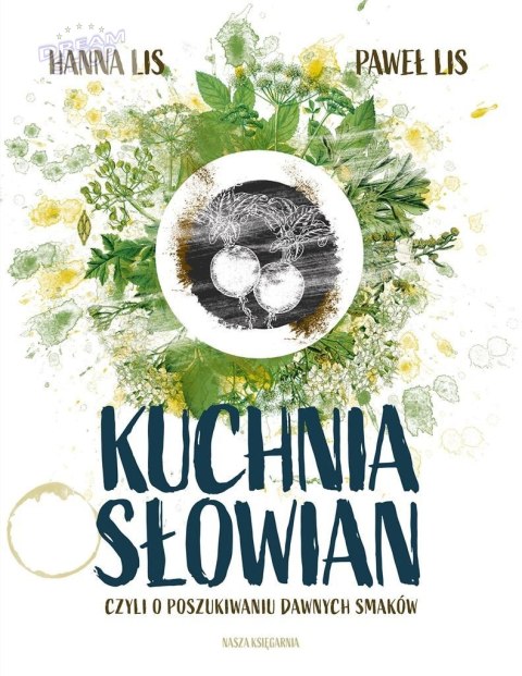 Kuchnia Słowian, czyli o poszukiwaniu dawnych.. Kuchnia Słowian, czyli o poszukiwaniu dawnych..