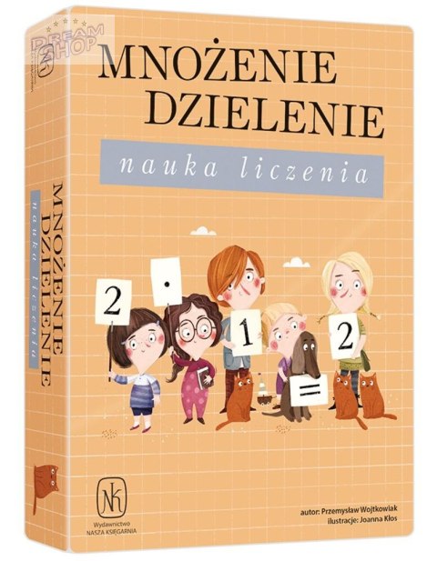 Mnożenie dzielenie. Nauka liczenia Mnożenie dzielenie. Nauka liczenia