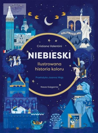 Niebieski. Ilustrowana historia koloru
