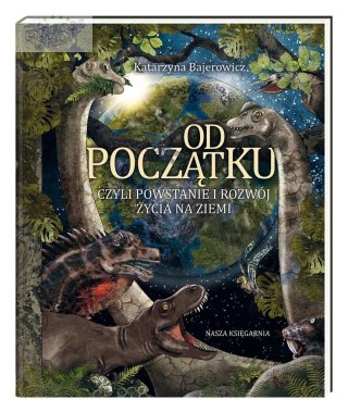 Od początku, czyli powstanie i rozwój życia..
