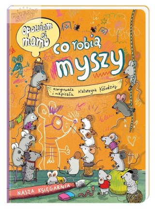Opowiem ci, mamo, co robią myszy