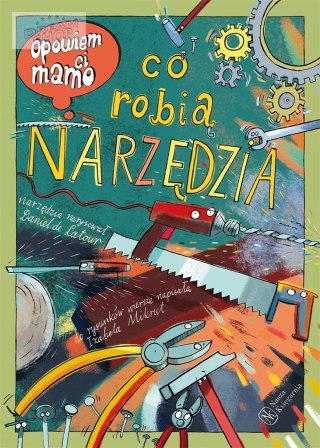 Opowiem ci, mamo, co robią narzędzia