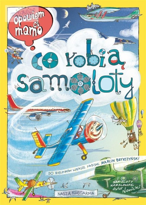 Opowiem ci, mamo, co robią samoloty Opowiem ci, mamo, co robią samoloty