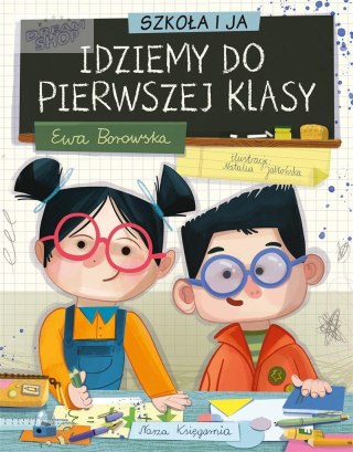Szkoła i ja. Idziemy do pierwszej klasy