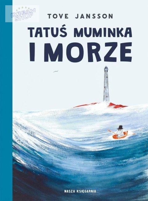 Tatuś Muminka i morze Tatuś Muminka i morze