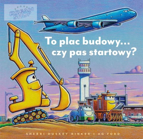 To plac budowy czy pas startowy? To plac budowy czy pas startowy?