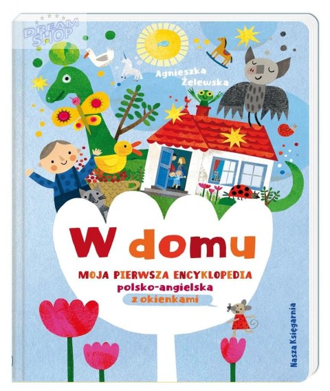 W domu. Moja pierwsza encyklopedia pol.-ang. W domu. Moja pierwsza encyklopedia pol.-ang.