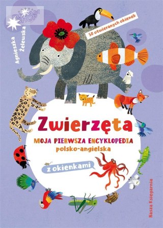 Zwierzęta. Moja pierwsza encyklopedia..