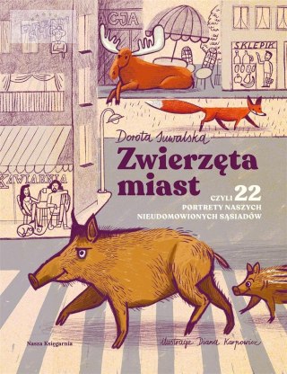 Zwierzęta miast, czyli 22 portrety naszych..