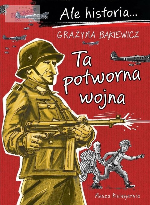 Ale historia...7 Ta potworna wojna